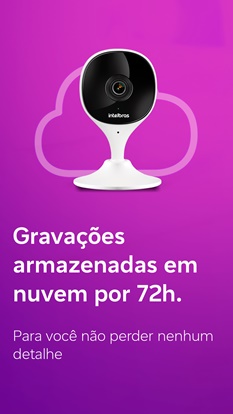 Gravações armazenadas em nuvem por 72h