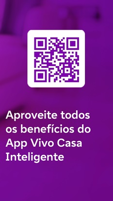 Aproveite os benefícios do app Vivo Casa Inteligente